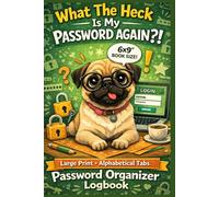 What The Heck Is My Password Again?!: A Large Print Password Log Book: 6x9 Organizer with One Entry Per Page for Internet, Email & Accounts with Alphabetical Tabs