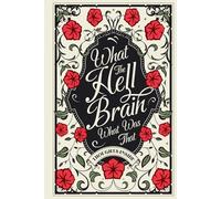 WHAT THE HELL, BRAIN - What Was That | Funny Sarcastic Notebook for Overthinkers | Aesthetic Journal | Blank Pages: Funny Notebook for Overthinking, Brain Dumps & Chaotic Thoughts