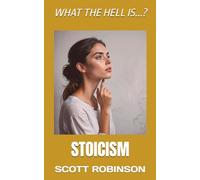 What the Hell Is...?: Stoicism