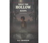 What the Hollow Keeps: A Novel of Folk Horror