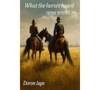 מה שהסוסים שמעו: What the Horses Heard