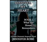 What The House Remembers: 1 (Dissever My Heart)