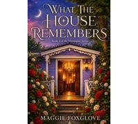 What The House Remembers (Moonspire Series)