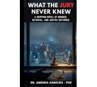 What the Jury Never Knew: A Gripping Novel of Murder, Betrayal, and Justice Deferred (THE DARK CURRENT SERIES)
