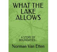 WHAT THE LAKE ALLOWS: A STORY OF BOUNDRYS...