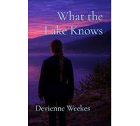 What the Lake Knows