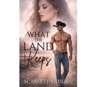 What the Land Keeps