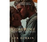 What The Land Keeps: A Cedar Ridge Novel of Succession, Stewardship, and the Future of the Ridge