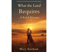 What the Land Requires: A Ranch Romance