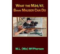 What the M24/47, 8mm Mauser Can Do