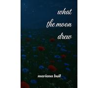 What The Moon Drew