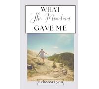 What the Mountains Gave Me