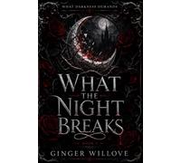 What the Night Breaks: A Dark Vampire Court Romance: 2 (What Darkness Demands)