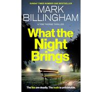 What the Night Brings: The most shocking, gripping Tom Thorne thriller yet (Tom Thorne Novels)