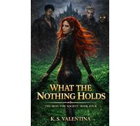 What the Nothing Holds (The Iron Vow Society)