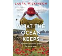 What The Ocean Keeps: The war's over but for Alma and Jack the fight for love and freedom has only just begun