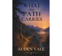What the Path Carries: Book Two: 2 (The Lantern)