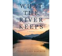 What the River Keeps