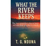 What The River Keeps