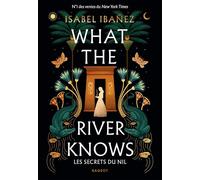 What The River Knows: Les secrets du Nil