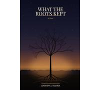 WHAT THE ROOTS KEPT