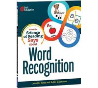 What the Science of Reading Says about Word Recognition (What The Science Says)