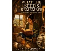 What the Seeds Remember: Small-Town, environmental cozy mystery romance (The Restorative Roots Collective)