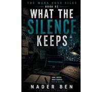 What the Silence Keeps: She Filed the Report. The System Buried It.: 2 (The Mara Voss Files)