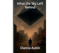 What the Sky Left Behind: 1 (The Echo Cycle)