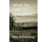 What The Soil Remembers