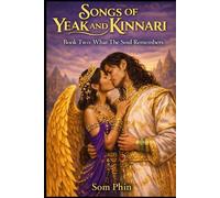 What The Soul Remembers: An Isekai Romantasy: 2 (Songs of Yeak and Kinnari)