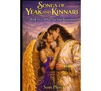 What The Soul Remembers: An Isekai Romantasy (Songs of Yeak and Kinnari)