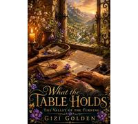 What the Table Holds: 3 (The Valley of the Turning)