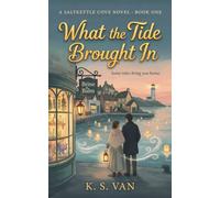 What the Tide Brought In: A Cozy Seaside Fantasy Romance (Saltkettle Cove)