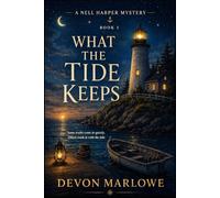 What The Tide Keeps: A Nell Harper Mystery