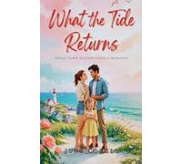 What the Tide Returns - Small town Second Chance Romance