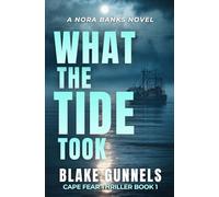 What the Tide Took: A Coastal Thriller: 1 (Nora Banks)