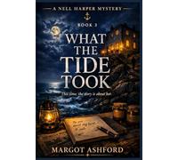 WHAT THE TIDE TOOK (A Nell Harper Mystery)