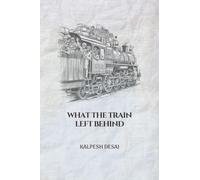 What the Train Left Behind