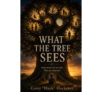 WHAT THE TREE SEES: A Novel of Memory, Time, and the Things We Leave Behind