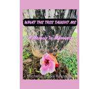 What the Tree Taught Me: A Memoir in Moments
