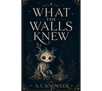 What The Walls Knew