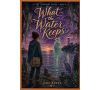 WHAT THE WATER KEEPS: TIDESWEPT SERIES BOOK 1