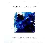 Ray Alder – What The Water Wants