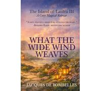 What the Wide Wind Weaves: A Cozy Magical Island Fantasy (The Island of Laulea)