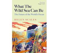 What the Wild Sea Can Be: The Future of the World's Ocean