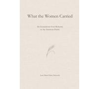 What the Women Carried: Six Generations from Bohemia to the American Prairie