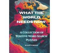 What the World Needs Now: A Collection of Positive Word Search Puzzles
