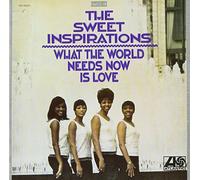 What the World Needs Now by Sweet Inspirations (2001-07-24)