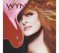What The World Needs Now Is Love by Wynonna (2011) Audio CD